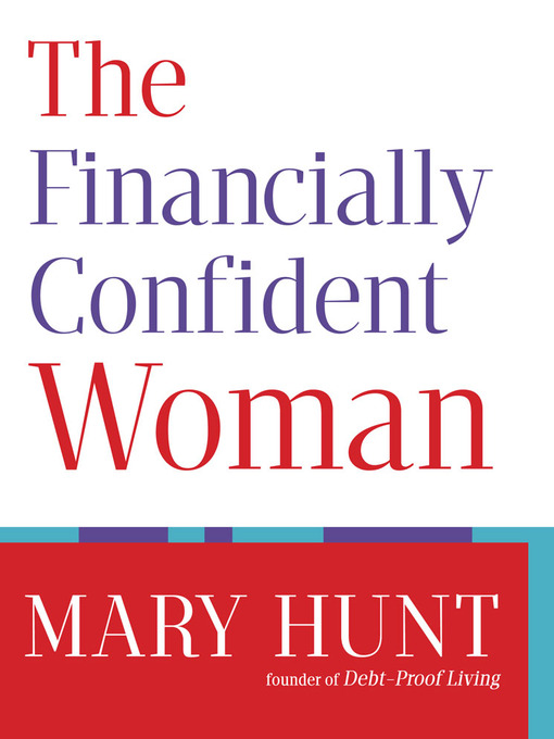 Title details for The Financially Confident Woman by Mary Hunt - Available